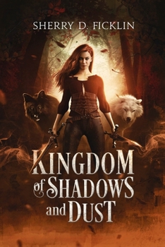 Kingdom of Shadows and Dust - Book #1 of the Kingdom of Shadows and Dust