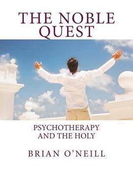 Paperback The Noble Quest: Psychotherapy and the Holy Book
