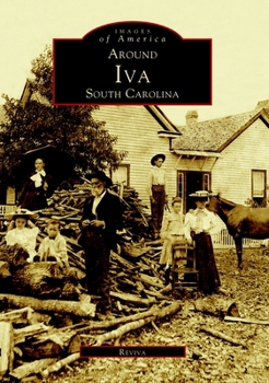 Around Iva: South Carolina - Book  of the Images of America: South Carolina