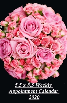 5. 5 X 8. 5 Weekly Appointment Calendar 2020 : 12 Monthly Planner Organiser (Pink Rose Theme)
