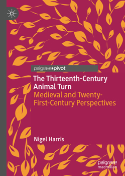 Hardcover The Thirteenth-Century Animal Turn: Medieval and Twenty-First-Century Perspectives Book