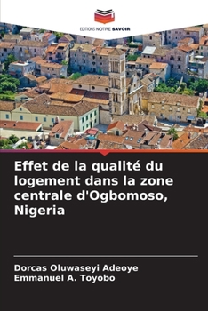 Paperback Effet de la qualité du logement dans la zone centrale d'Ogbomoso, Nigeria [French] Book