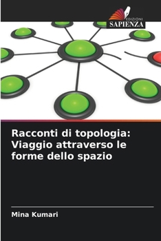 Paperback Racconti di topologia: Viaggio attraverso le forme dello spazio [Italian] Book