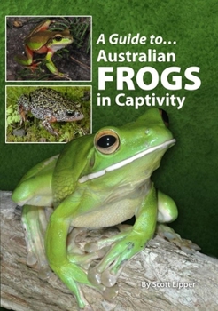 Paperback A Guide to Australian Frogs in Captivity Book