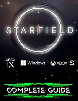 STARFlELD: COMPLETE GUIDE: Everything You Need To Know About STARFlELD Game; A Detailed Guide