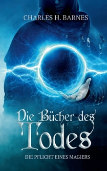 Paperback Die Bücher des Todes: Die Pflicht eines Magiers [German] Book