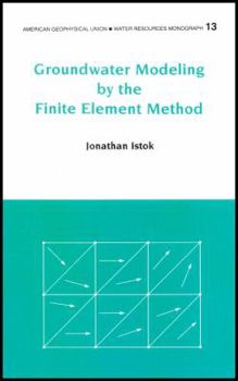 Paperback Groundwater Modeling by the Finite Element Method (Water Resources Monograph) Book