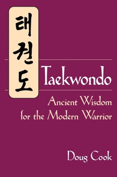 Paperback Taekwondo: Ancient Wisdom for the Modern Warrior Book