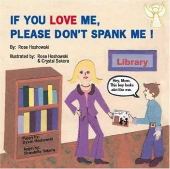 Paperback If You Love Me, Please Don't Spank Me! Book