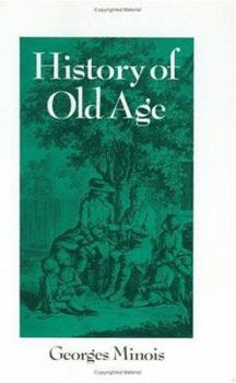 Hardcover History of Old Age: From Antiquity to the Renaissance Book