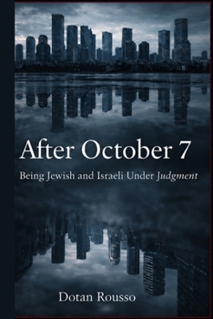 Paperback After October 7th - Being Jewish and Israeli Under Judgment Book