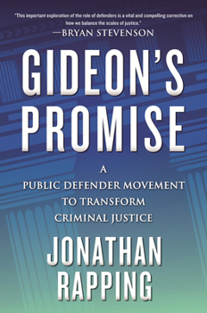 Hardcover Gideon's Promise: A Public Defender Movement to Transform Criminal Justice Book