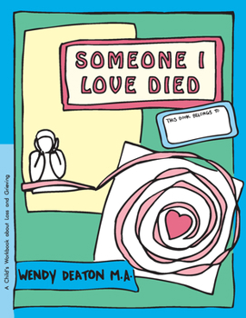 Hardcover Grow: Someone I Loved Died: A Child's Workbook about Loss and Grieving Book