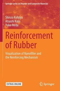 Paperback Reinforcement of Rubber: Visualization of Nanofiller and the Reinforcing Mechanism Book