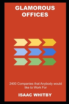 Glamorous Offices: 2400 Companies that Anybody would like to Work For