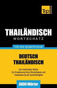 Paperback Wortschatz Deutsch-Thailändisch für das Selbststudium - 3000 Wörter [German] Book