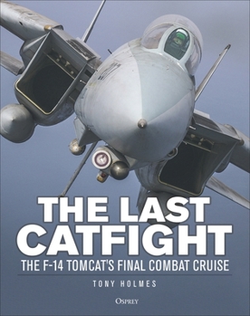 Hardcover The Last Catfight: The F-14 Tomcat's Final Combat Cruise Book