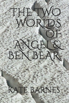 Paperback The Two Worlds of Angel & Ben Bear. Book