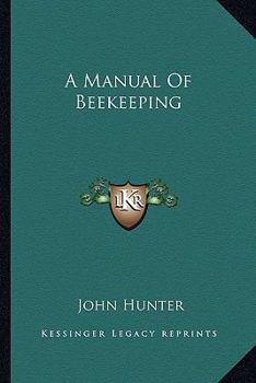 A Manual Of Beekeeping