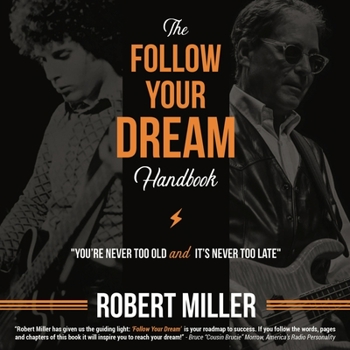 Paperback Follow Your Dream Handbook: You're Never Too Old and It's Never Too Late Book