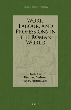 Hardcover Work, Labour, and Professions in the Roman World Book