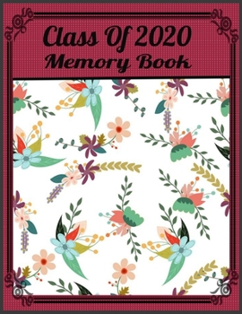 Paperback Class Of 2020 Memory Book: Monthly Notebook for Class of 2020 Seniors, Graduation Gift, Journal With Calendar, ToDo List, Goals and Events Tracke Book