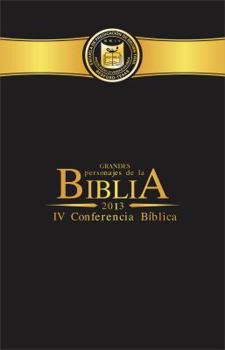 Paperback Grandes Personajes de la Biblia: IV Conferencia Biblia [Spanish] Book