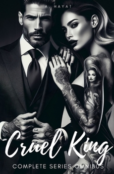 Paperback Cruel King Complete Series Omnibus: A Dark Mafia Romance. Contains Prisoner/Master/Puppet Trilogy. Book