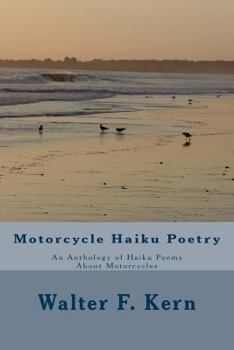Paperback Motorcycle Haiku Poetry: An Anthology of Haiku Poems About Motorcycles Book