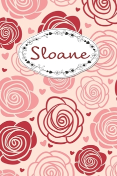 Sloane: Personalized Name Journal / 120 Pages / Dot Grid / Roses cover design / Perfect for journaling and writing notes.