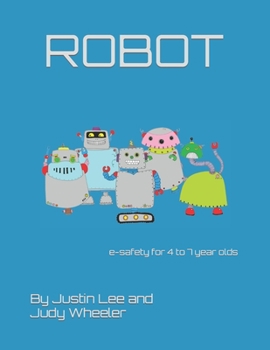 Paperback Robot: e-safety for 4 to 7 year olds Book