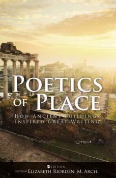 Paperback Poetics of Place: How Ancient Buildings Inspired Great Writing Book