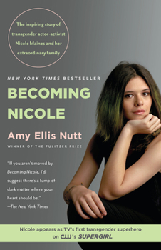 Paperback Becoming Nicole: The Inspiring Story of Transgender Actor-Activist Nicole Maines and Her Extraordinary Family Book