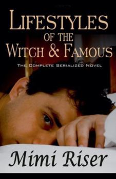 Paperback Lifestyles of the Witch & Famous (The Complete Serialized Novel) Book