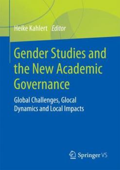Paperback Gender Studies and the New Academic Governance: Global Challenges, Glocal Dynamics and Local Impacts Book