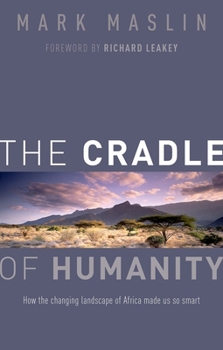 Hardcover The Cradle of Humanity: How the Changing Landscape of Africa Made Us So Smart Book