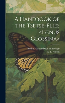 Hardcover A Handbook of the Tsetse-flies Book