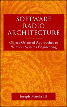 Hardcover Software Radio Architecture: Object-Oriented Approaches to Wireless Systems Engineering Book