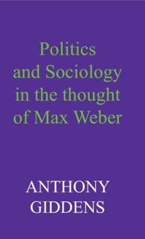 Paperback Politics and Sociology in the Thought of Max Weber Book