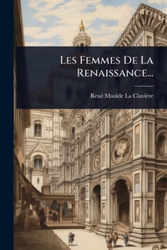 Paperback Les Femmes De La Renaissance... [French] Book