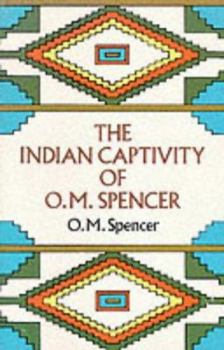 The Indian Captivity of O.M. Spencer