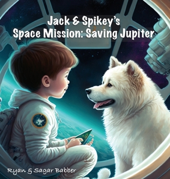 Hardcover Jack & Spikey's Space Mission: Saving Jupiter Book