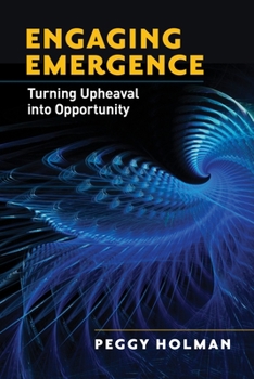 Paperback Engaging Emergence: Turning Upheaval Into Opportunity Book