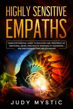 Paperback Highly sensitive empaths: The complete survival guide to recovery and cure from emotional abuse and escape from a narcissist, narcissistic perso Book