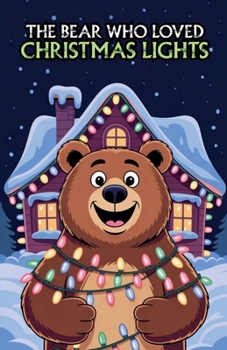Paperback The Bear Who Loved Christmas Lights Book