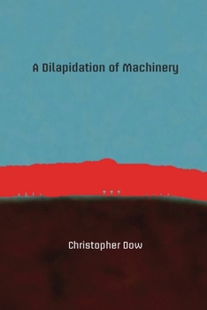 Paperback A Dilapidation of Machinery Book
