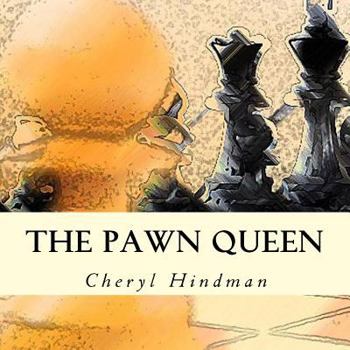 Paperback The Pawn Queen: Learn the Basics of Chess Book