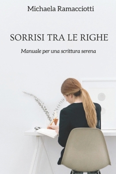 Paperback Sorrisi Tra Le Righe: Manuale Per Una Scrittura Serena [Italian] Book