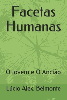 Paperback Facetas Humanas: O Jovem e O Ancião [Portuguese] Book