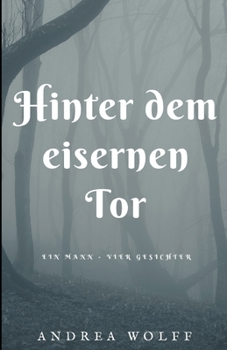 Paperback Hinter dem eisernen Tor: Ein Mann - vier Gesichter [German] Book